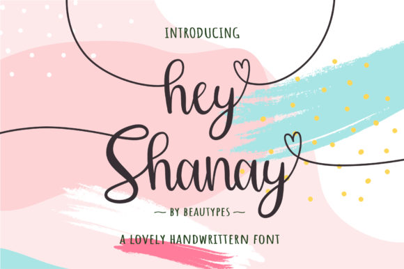 Hey Shanay: A Modern Handwritten Font for Digital Branding